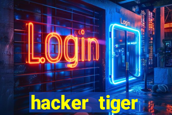 hacker tiger fortune gratis